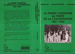 Télécharger le livre :  Le femme tunisienne au temps de la colonisation 1881-1956