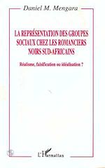 Télécharger le livre :  La représentation des groupes sociaux chez les romanciers noirs sud-africains