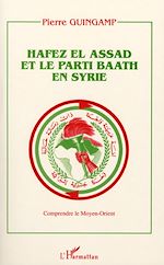 Télécharger le livre :  Hafez El Assad et le parti Baath en Syrie
