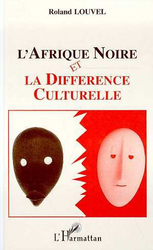 Téléchargez le livre :  L'Afrique Noire et la différence culturelle