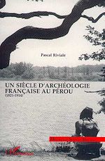 Télécharger le livre :  Un siècle d'archéologie française au Pérou