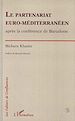 Télécharger le livre :  Le partenariat euro-méditerranéen après la conférence de Barcelone
