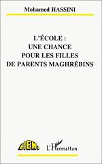 Télécharger le livre :  L'école : une chance pour les filles de parents maghrébins