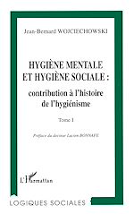 Download this eBook HYGIENE MENTALE ET HYGIENE SOCIALE : CONTRIBUTION A L'HISTOIRE DE L'HYGIENISME