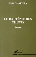 Télécharger le livre :  Le baptême des chiots (Roman)