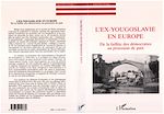 Télécharger le livre :  L'ex-Yougoslavie en Europe