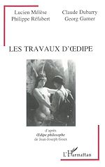 Télécharger le livre :  Les travaux d'Oedipe, d'après "Oedipe philosophe" de Jean-Joseph Goux