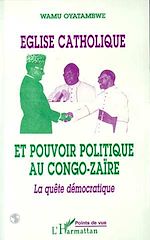 Télécharger le livre :  Eglise catholique et pouvoir politique au Congo-Zaire