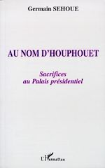 Télécharger le livre :  Au nom d'Houphouet
