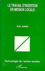 Télécharger le livre :  LE TRAVAIL D'INSERTION EN MISSION LOCALE