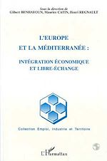 Télécharger le livre :  L'Europe et la méditerranée: intégration économique et libre-échange