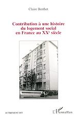 Télécharger le livre :  Contribution à une histoire du logement social en France au XXe siècle