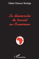 Télécharger le livre :  La démocratie de transit au Cameroun