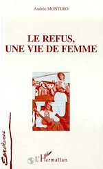 Download this eBook Le refus, une vie de femme