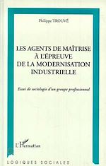 Download this eBook Les agents de maîtrise à l'épreuve de la modernisation industrielle