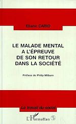 Télécharger le livre :  Le Malade Mental à l'épreuve de son Retour dans la Société