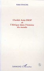 Télécharger le livre :  Cheikh Anta Diop et l'Afrique dans l'histoire du monde