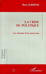 Télécharger le livre :  LA CRISE DU POLITIQUE