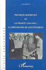 Télécharger le livre :  Franklin Roosevelt et la France (1939- 1945)