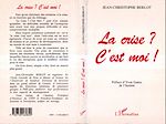 Télécharger le livre :  LA CRISE ? C'EST MOI !