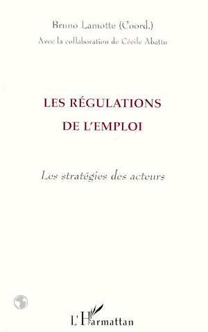 Téléchargez le livre :  Les Régulations de l'emploi