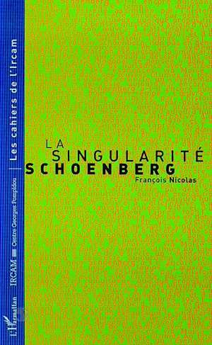 Téléchargez le livre :  LA SINGULARITE SCHOENBERG