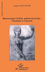 Télécharger le livre :  Benvenuto Cellini artiste-écrivain : l'homme à l'oeuvre