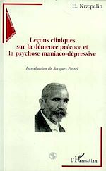 Télécharger le livre :  Leçons cliniques sur la démence précoce et la psychose maniaco-dépressive