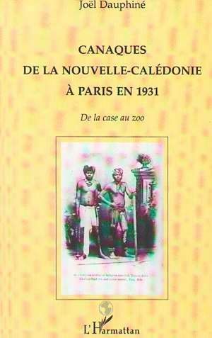 Téléchargez le livre :  Canaques de la Nouvelle-Calédonie à Paris en 1931