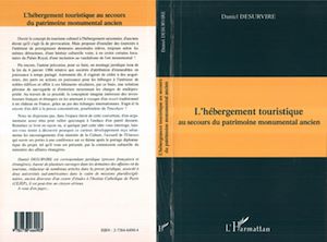 Téléchargez le livre :  L'HÉBERGEMENT TOURISTIQUE au secours du patrimoine monumenta