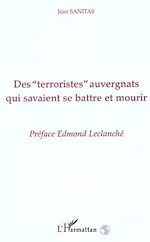 Télécharger le livre :  Des " Terroristes " auvergnats qui savaient se battre et mourir