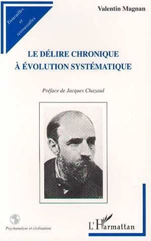 Téléchargez le livre :  Le Délire Chronique à Évolution Systématique