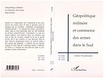 Télécharger le livre :  Géopolitique Militaire et Commerce des Armes dans le Sud