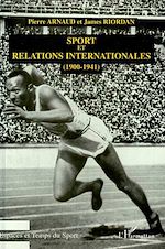 Télécharger le livre :  Sport et Relations Internationales (1900-1941)