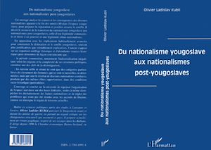 Téléchargez le livre :  Du Nationalisme Yougoslave aux Nationalismes Post-Yougoslaves