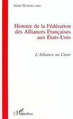 Télécharger le livre :  Histoire de la Fédération des Alliances Françaises aux Etats-Unis