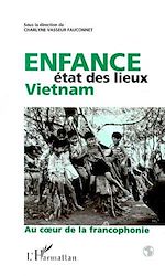 Télécharger le livre :  Vietnam : Enfance Etat des Lieux