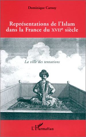 Téléchargez le livre :  Représentations de l'islam dans la France du XVIIe siècle