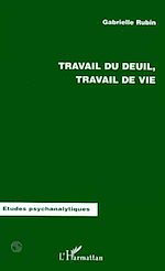 Télécharger le livre :  Travail de Deuil, Travail de Vie