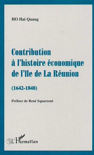 Téléchargez le livre :  Contribution à l'histoire économique de l'île de la Réunion (1642-1848)