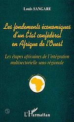 Download this eBook Les fondements économiques d'un état confédéral en Afrique de l'ouest