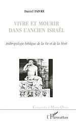 Télécharger le livre :  VIVRE ET MOURIR DANS L'ANCIEN ISRAËL