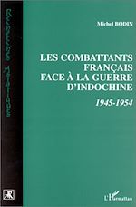 Télécharger le livre :  Combattants Français face à la Guerre d'indochine 1945-1954