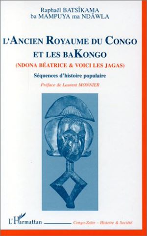 Téléchargez le livre :  L'ANCIEN ROYAUME DU CONGO ET LES BAKONGO (NDONA BEATRICE ET VOICI LES JAGAS)