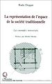 Télécharger le livre :  LA REPRÉSENTATION DE L'ESPACE DE LA SOCIÉTÉ TRADITIONNELLE