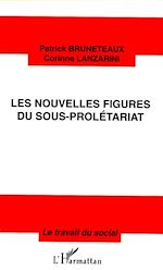 Télécharger le livre :  LES NOUVELLES FIGURES DU SOUS-PROLÉTARIAT