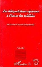 Télécharger le livre :  Les téléspectateurs africains à l'heure des satellites