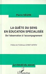 Télécharger le livre :  LA QUETE DU SENS EN EDUCATION SPECIALISEE