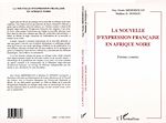 Télécharger le livre :  LA NOUVELLE D'EXPRESSION FRANÇAISE EN AFRIQUE NOIRE
