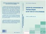 Télécharger le livre :  LECTURE DU COMMENTAIRE DE THOMAS D'AQUIN SUR LE TRAITÉ DE L'ÂME D'ARISTOTE